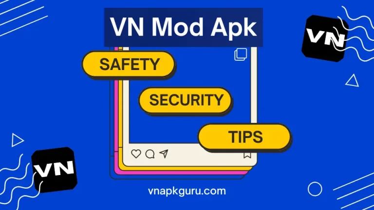 safety and security tips while using vn mod apk