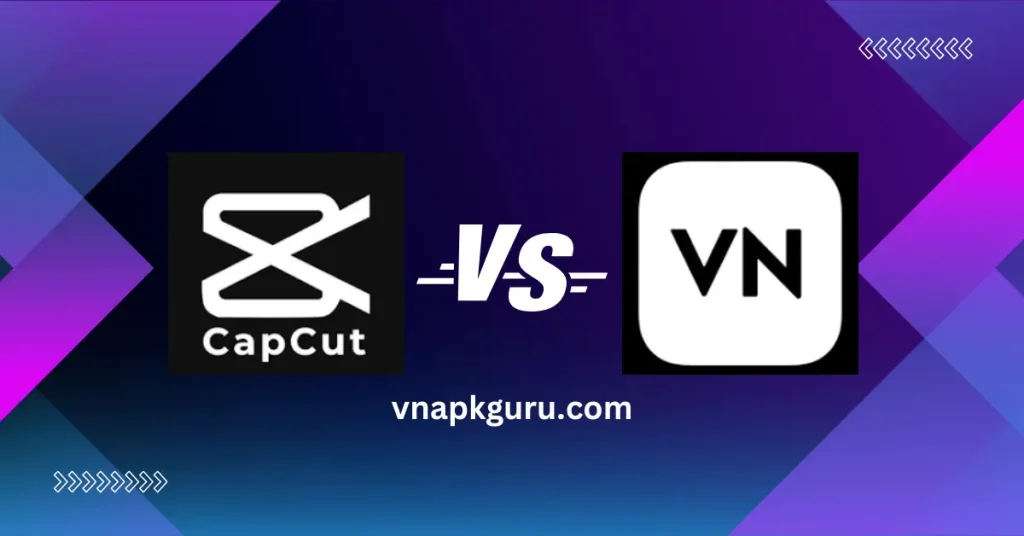 Comparison of VN Video Editor and CapCut for video editing quality and features.